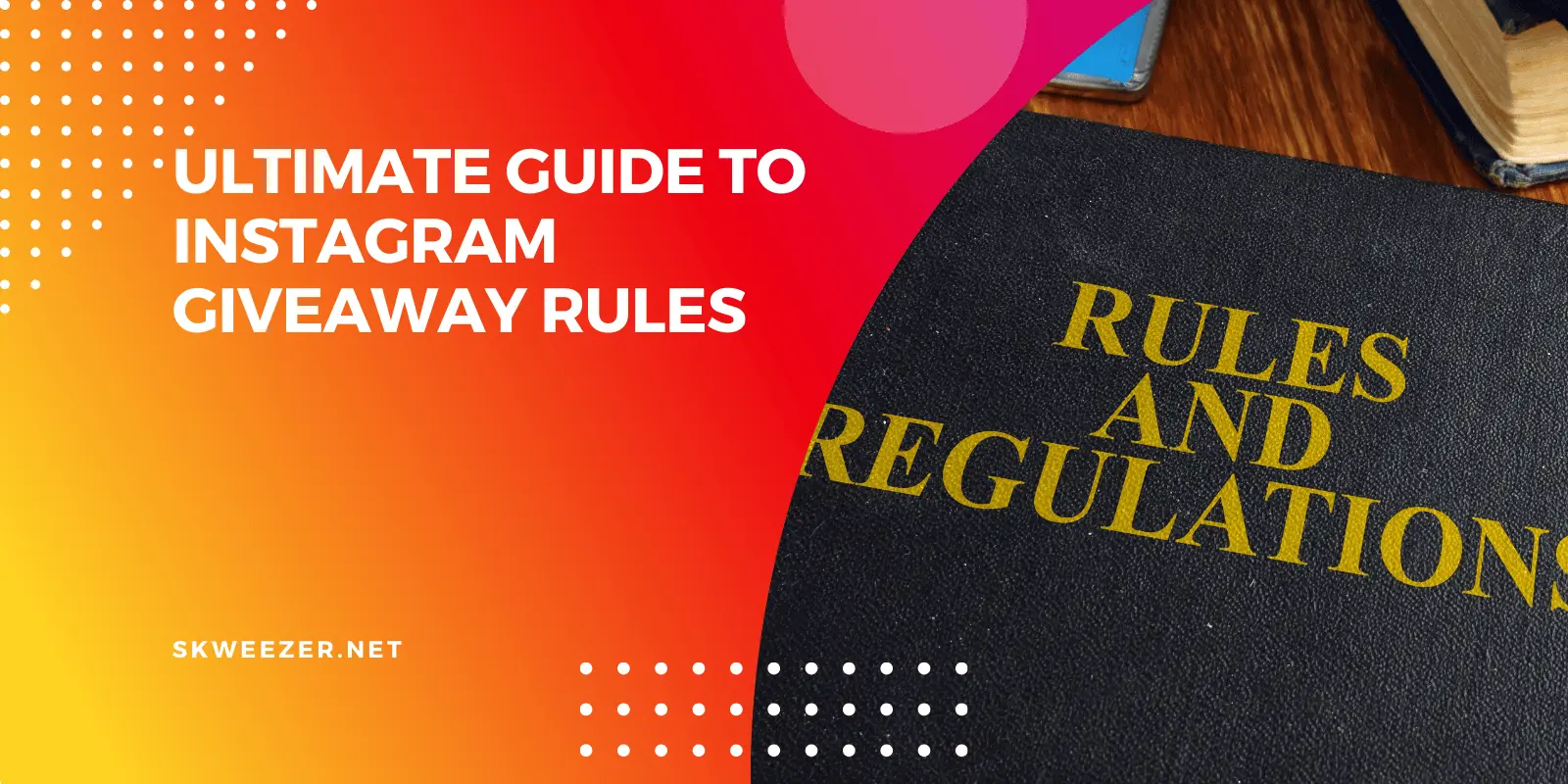 Instagram Giveaway Rules: Ultimate Checklist (6 Steps)